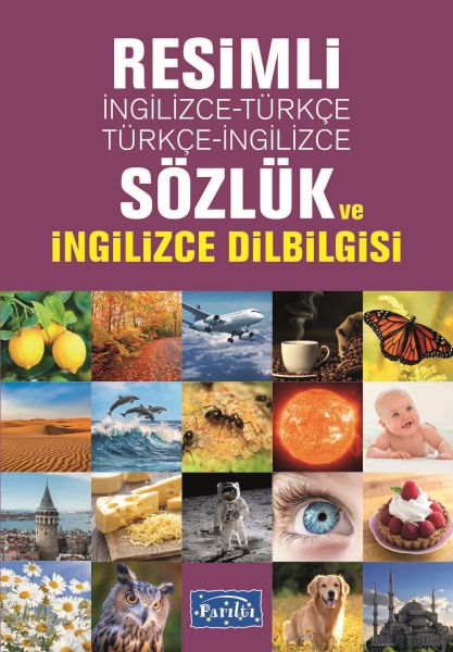 Resimli İngilizce-Türkçe / Türkçe-İngilizce Sözlük Ve İngilizce Dilbilgisi Resimli İngilizce-Türkçe / Türkçe-İngilizce Sözlük Ve İngilizce Dilbilgisi