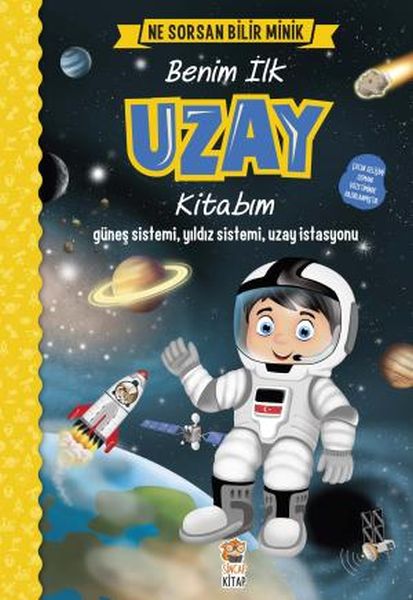 Ne Sorsan Bilir Minik - Benim İlk Uzay Kitabım Ne Sorsan Bilir Minik - Benim İlk Uzay Kitabım
