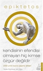 Kendisinin Efendisi Olmayan Hiç Kimse Özgür Değildir Kendisinin Efendisi Olmayan Hiç Kimse Özgür Değildir