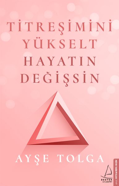 Titreşimini Yükselt Hayatın Değişsin Titreşimini Yükselt Hayatın Değişsin