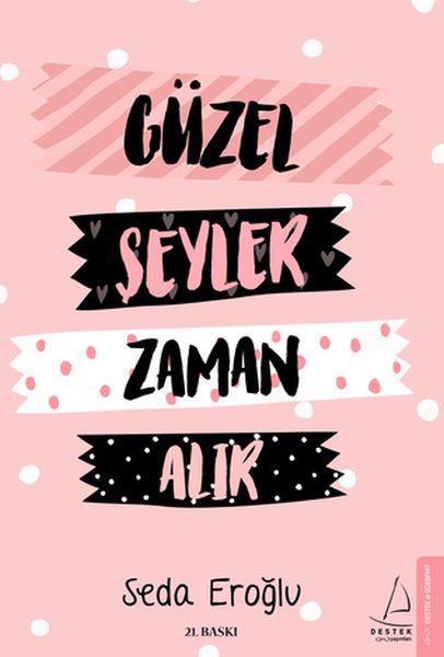 Güzel Şeyler Zaman Alır Güzel Şeyler Zaman Alır