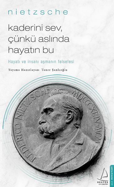 Kaderini Sev Çünkü Aslında Hayatın Bu - Hayatı ve İnsanı Aşmanın Felsefesi Kaderini Sev Çünkü Aslında Hayatın Bu - Hayatı ve İnsanı Aşmanın Felsefesi