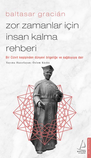 Zor Zamanlar İçin İnsan Kalma Rehberi - Bir Cizvit Keşişinden Dünyevi Bilgeliğe ve Sağduyuya Dair Zor Zamanlar İçin İnsan Kalma Rehberi - Bir Cizvit Keşişinden Dünyevi Bilgeliğe ve Sağduyuya Dair