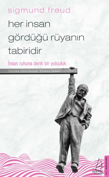Her İnsan Gördüğü Rüyanın Tabiridir - İnsan Ruhuna Derin Bir Yolculuk Her İnsan Gördüğü Rüyanın Tabiridir - İnsan Ruhuna Derin Bir Yolculuk