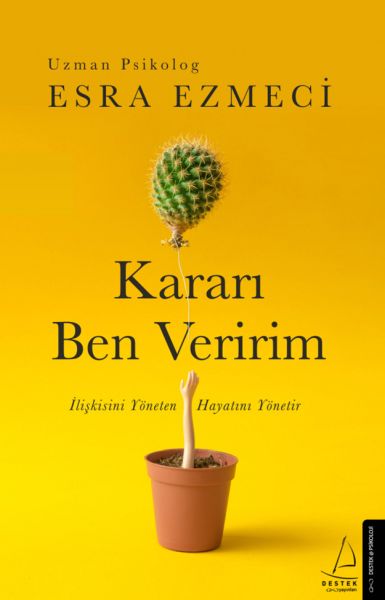 Kararı Ben Veririm - İlişkisini Yöneten Hayatını Yönetir Kararı Ben Veririm - İlişkisini Yöneten Hayatını Yönetir