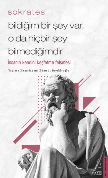 Bildiğim Bir Şey Var O da Hiçbir Şey Bilmediğimdir - İnsanın Kendini Keşfetme Felsefesi Bildiğim Bir Şey Var O da Hiçbir Şey Bilmediğimdir - İnsanın Kendini Keşfetme Felsefesi