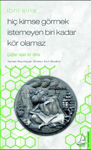 Hiç Kimse Görmek İstemeyen Biri Kadar Kör Olamaz - İbni Sina Hiç Kimse Görmek İstemeyen Biri Kadar Kör Olamaz - İbni Sina