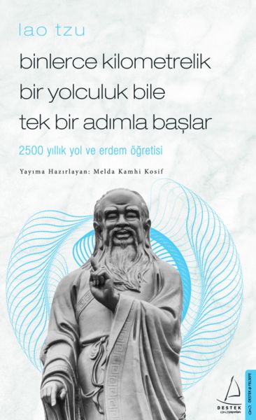 Binlerce Kilometrelik Bir Yolculuk Bile Tek Bir Adımla Başlar / Lao Tzu Binlerce Kilometrelik Bir Yolculuk Bile Tek Bir Adımla Başlar / Lao Tzu