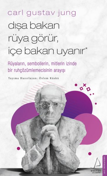 Carl Gustav Jung - Dışa Bakan Rüya Görür, İçe Bakan Uyanır Carl Gustav Jung - Dışa Bakan Rüya Görür, İçe Bakan Uyanır