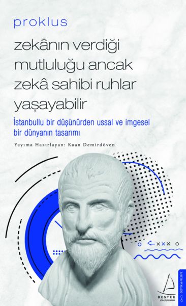 Proklus - Zekanın Verdiği Mutluluğu Ancak Zeka Sahibi Ruhlar Yaşayabilir Proklus - Zekanın Verdiği Mutluluğu Ancak Zeka Sahibi Ruhlar Yaşayabilir