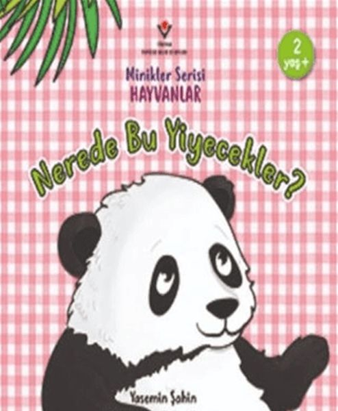 Nerede Bu Yiyecekler? - Minikler Serisi Hayvanlar Nerede Bu Yiyecekler? - Minikler Serisi Hayvanlar