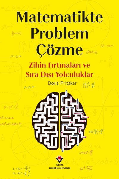 Matematikte Problem Çözme - Zihin Fırtınaları Ve Sıra Dışı Yolculuklar Matematikte Problem Çözme - Zihin Fırtınaları Ve Sıra Dışı Yolculuklar
