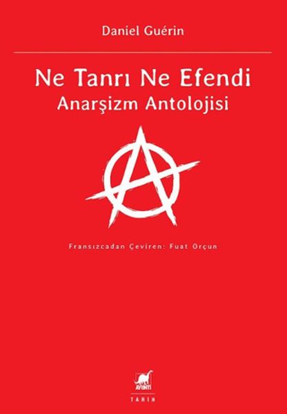 Ne Tanrı Ne Efendi Anarşizm Antolojisi Ne Tanrı Ne Efendi Anarşizm Antolojisi