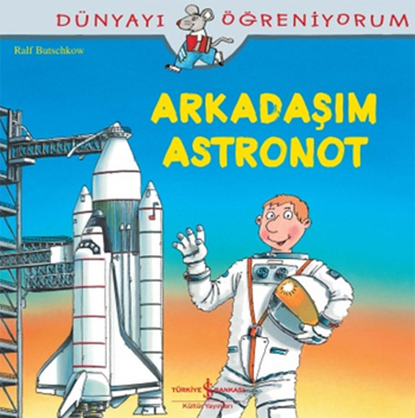 Dünyayı Öğreniyorum - Arkadaşım Astronot