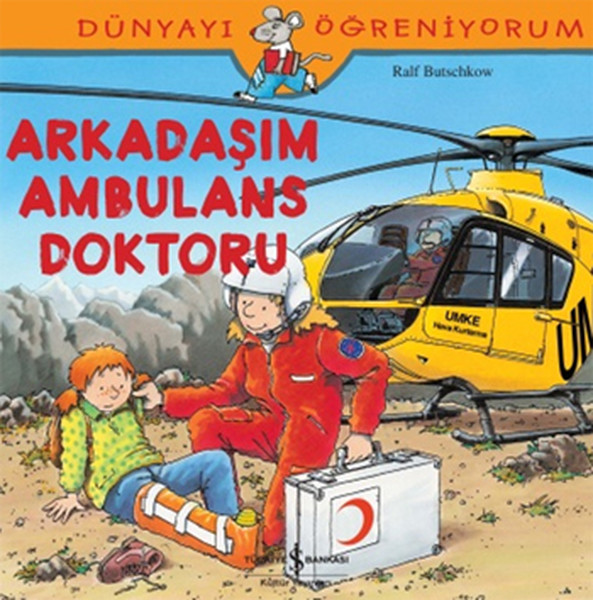 Dünyayı Öğreniyorum - Arkadaşım Ambulans Doktoru Dünyayı Öğreniyorum - Arkadaşım Ambulans Doktoru