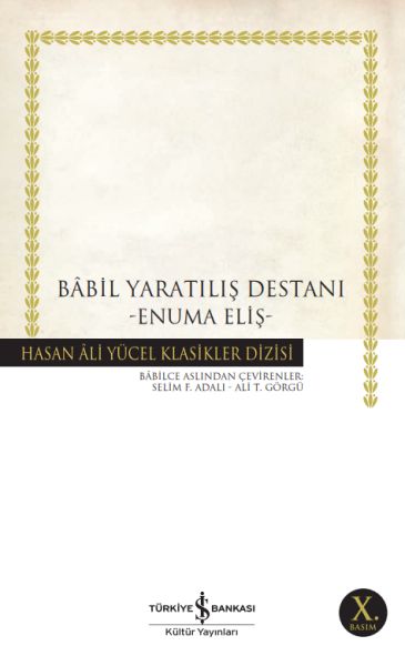 Babil Yaratılış Destanı - Hasan Ali Yücel Klasikleri Babil Yaratılış Destanı - Hasan Ali Yücel Klasikleri