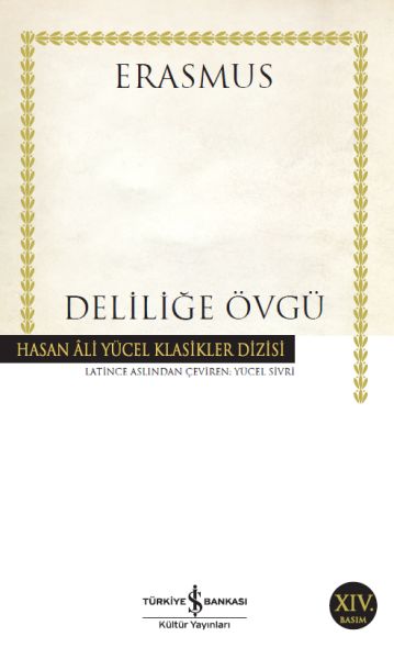 Deliliğe Övgü - Hasan Ali Yücel Klasikleri Deliliğe Övgü - Hasan Ali Yücel Klasikleri