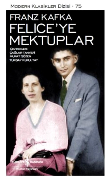 Felice'ye Mektuplar - Modern Klasikler Dizisi Felice'ye Mektuplar - Modern Klasikler Dizisi