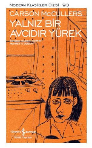 Yalnız Bir Avcıdır Yürek - Modern Klasikler Dizisi Yalnız Bir Avcıdır Yürek - Modern Klasikler Dizisi