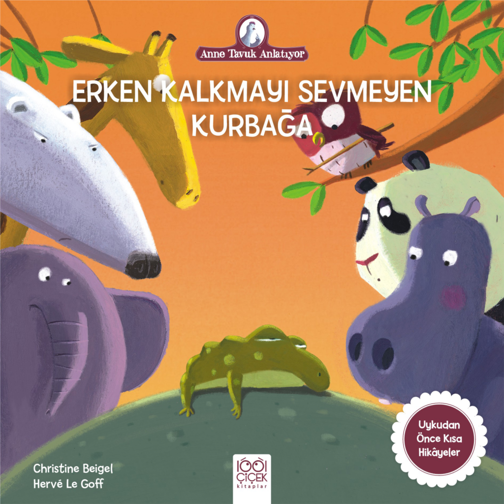 Anne Tavuk Anlatıyor - Erken Kalkmayı Sevmeyen Kurbağa Anne Tavuk Anlatıyor - Erken Kalkmayı Sevmeyen Kurbağa