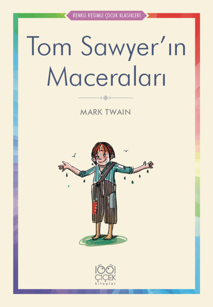 Tom Sawyer’ın Maceraları - Renkli Resimli Çocuk Klasikleri Tom Sawyer’ın Maceraları - Renkli Resimli Çocuk Klasikleri