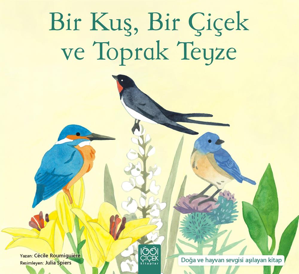 Bir Kuş, Bir Çiçek ve Toprak Teyze Bir Kuş, Bir Çiçek ve Toprak Teyze