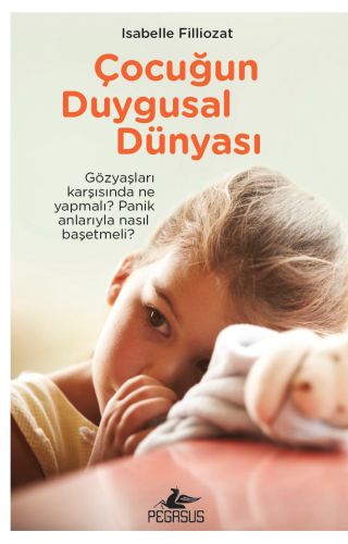 Çocuğun Duygusal Dünyası Çocuğun Duygusal Dünyası