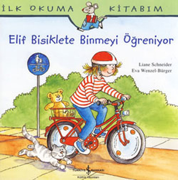 İlk Okuma Kitabım Elif Bisiklete Binmeyi Öğreniyor İlk Okuma Kitabım Elif Bisiklete Binmeyi Öğreniyor
