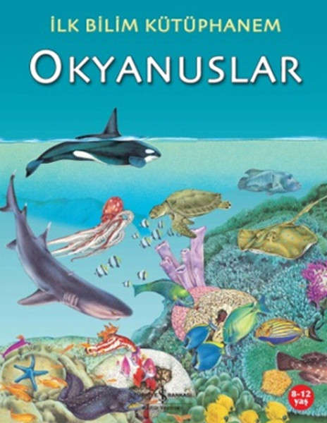 İlk Bilim Kütüphanem Okyanuslar İlk Bilim Kütüphanem Okyanuslar