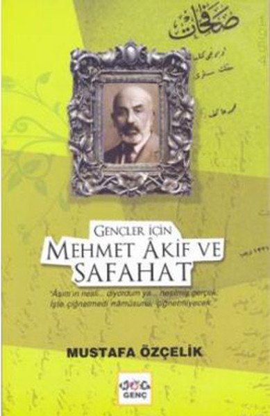 Gençler İçin Mehmet Akif ve Safahat Gençler İçin Mehmet Akif ve Safahat