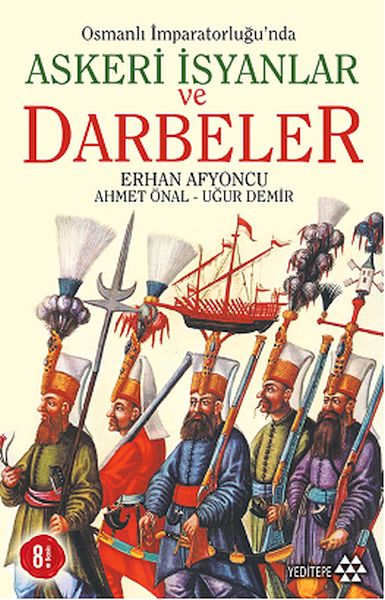Osmanlı İmparatorluğunda Askeri İsyanlar ve Darbeler Osmanlı İmparatorluğunda Askeri İsyanlar ve Darbeler