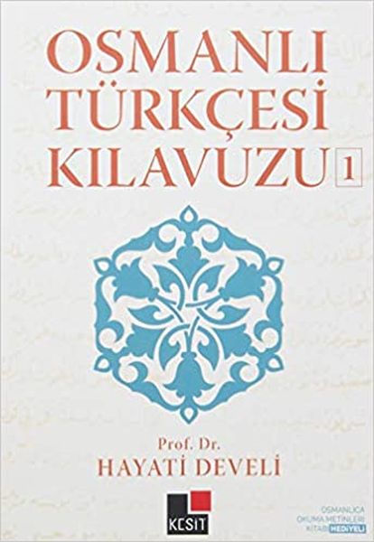 Osmanlı Türkçesi Kılavuzu 1 Osmanlı Türkçesi Kılavuzu 1