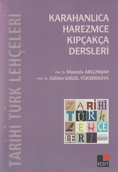 Tarihi Türk Lehçeleri; Karahanlıca, Harezmce, Kıpçakça Dersleri Tarihi Türk Lehçeleri; Karahanlıca, Harezmce, Kıpçakça Dersleri