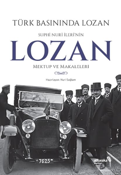 Türk Basınında Lozan Suphi Nuri İleri'nin Lozan Mektup ve Makaleleri