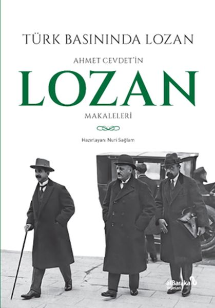 Türk Basınında Lozan Ahmet Cevdet'in Lozan Makaleleri