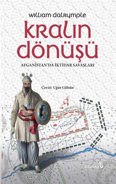 Kralın Dönüşü Afganistan'Da İktidar Savaşları Kralın Dönüşü Afganistan'Da İktidar Savaşları