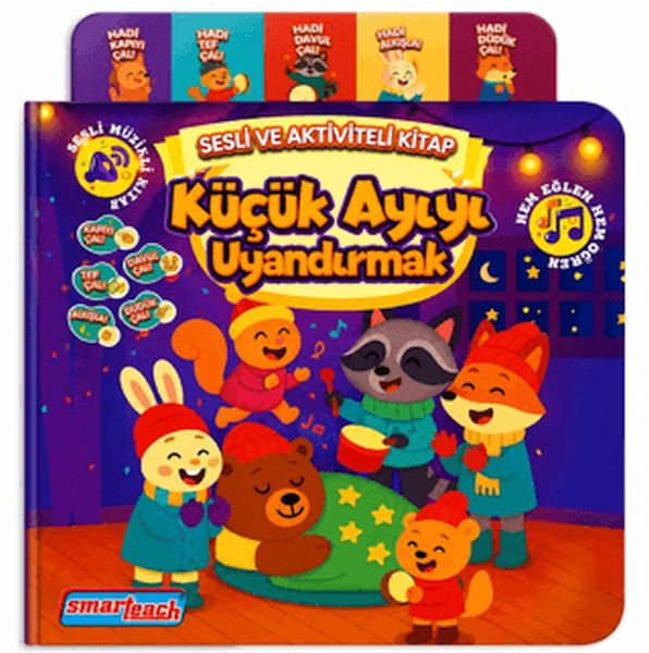 Küçük Ayıyı Uyandırmak - Sesli Aktivite Kitabı (Ses Sensörlü) Küçük Ayıyı Uyandırmak - Sesli Aktivite Kitabı (Ses Sensörlü)