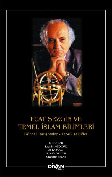 Fuat Sezgin ve Temel İslam Bilimleri Fuat Sezgin ve Temel İslam Bilimleri