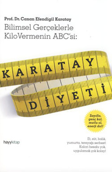 Karatay Diyeti Bilimsel Gerçeklerle Kilo Vermenin ABC'si Karatay Diyeti Bilimsel Gerçeklerle Kilo Vermenin ABC'si