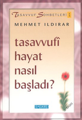 Tasavvufi Hayat Nasıl Başladı?  Tasavvuf Sohbetleri 1