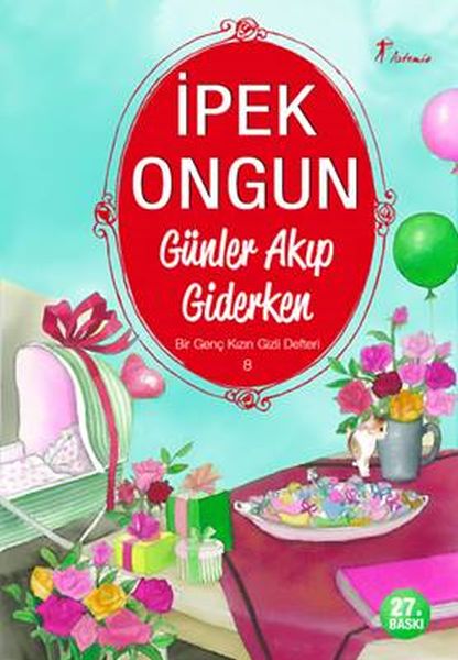 Bir Genç Kızın Gizli Defteri 08 Günler Akıp Giderken Bir Genç Kızın Gizli Defteri 08 Günler Akıp Giderken
