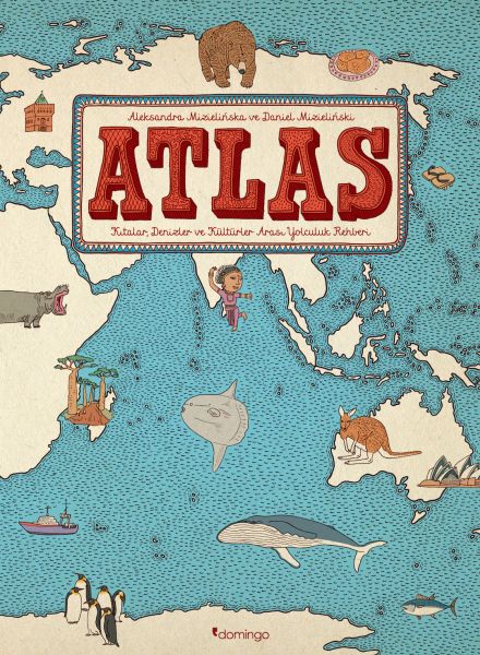 Atlas - Kıtalar, Denizler ve Kültürler Arası Yolculuk Rehberi Atlas - Kıtalar, Denizler ve Kültürler Arası Yolculuk Rehberi
