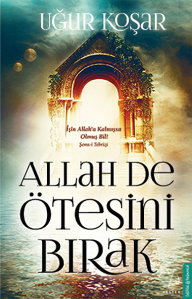 Allah De Ötesini Bırak Allah De Ötesini Bırak