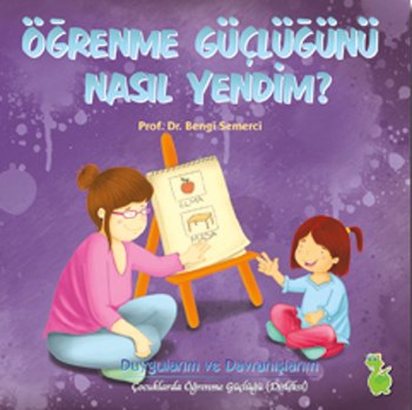 Öğrenme Güçlüğünü Nasıl Yendim? Öğrenme Güçlüğünü Nasıl Yendim?