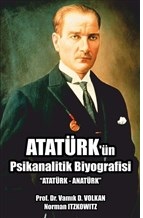 Atatürk'ün Psikanalitik Biyografisi Atatürk'ün Psikanalitik Biyografisi