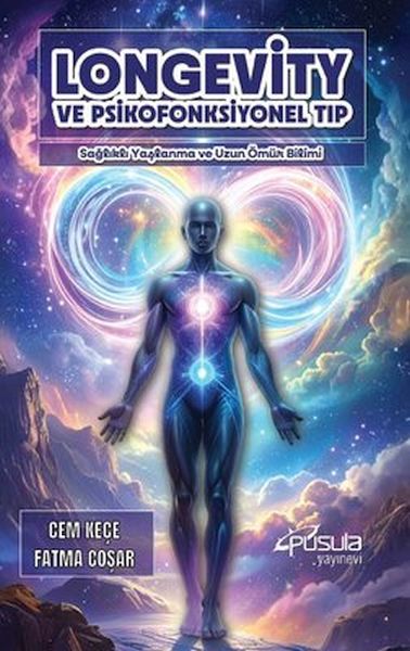 Longevity ve Psikofonksiyonel Tıp Longevity ve Psikofonksiyonel Tıp