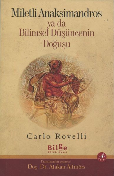 Miletli Anaksimandros ya da Bilimsel Düşüncenin Doğuşu Miletli Anaksimandros ya da Bilimsel Düşüncenin Doğuşu