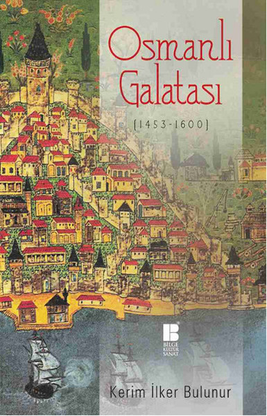 Osmanlı Galatası (1453-1600) Osmanlı Galatası (1453-1600)