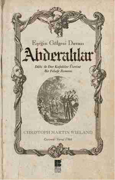 Abderalılar - Eşeğin Gölgesi Davası  Dahi ile Dar Kafalılar Üzerine Bir Felsefe Romanı