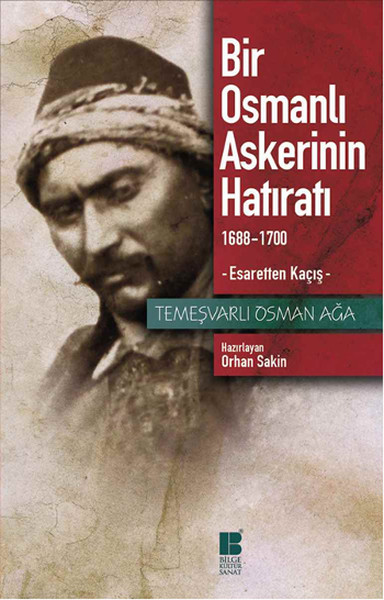 Bir Osmanlı Askerinin Hatıratı Bir Osmanlı Askerinin Hatıratı